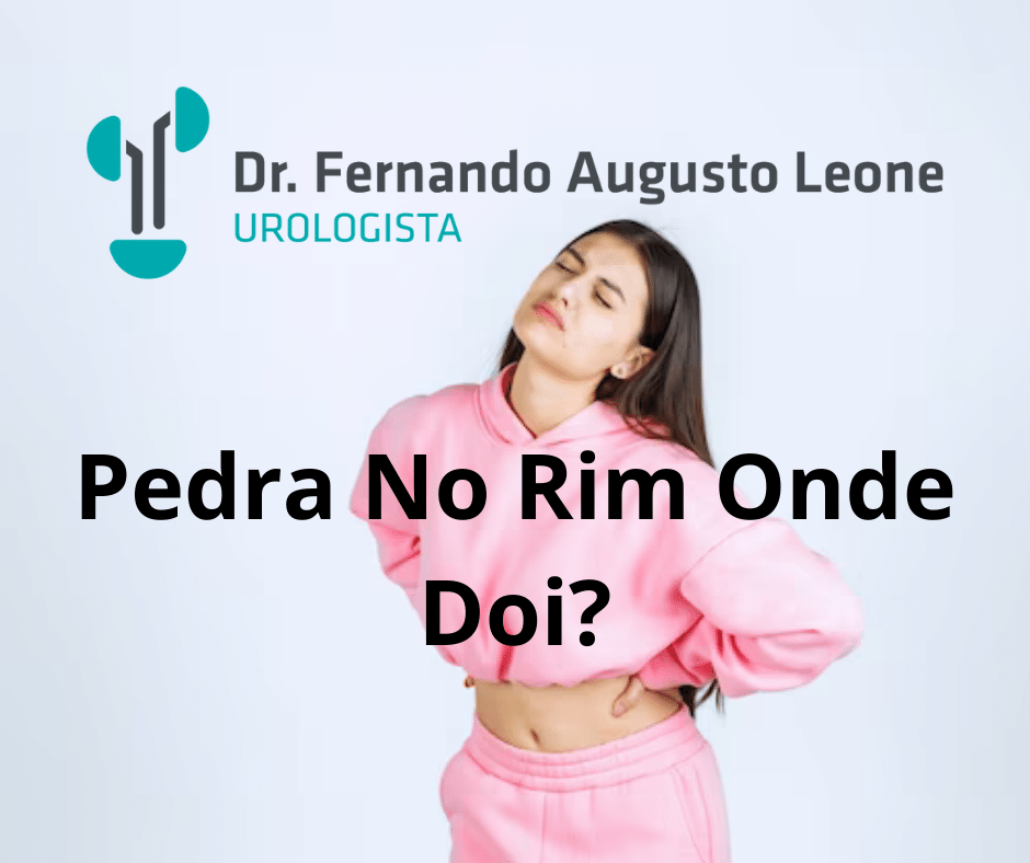 Pedra No Rim Onde Doi Dr Fernando Leone Urologista BH