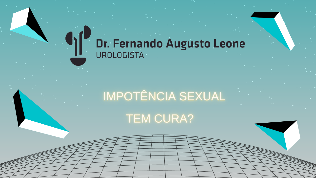 Impotência Sexual Tem Cura Dr Fernando Leone Urologista Bh