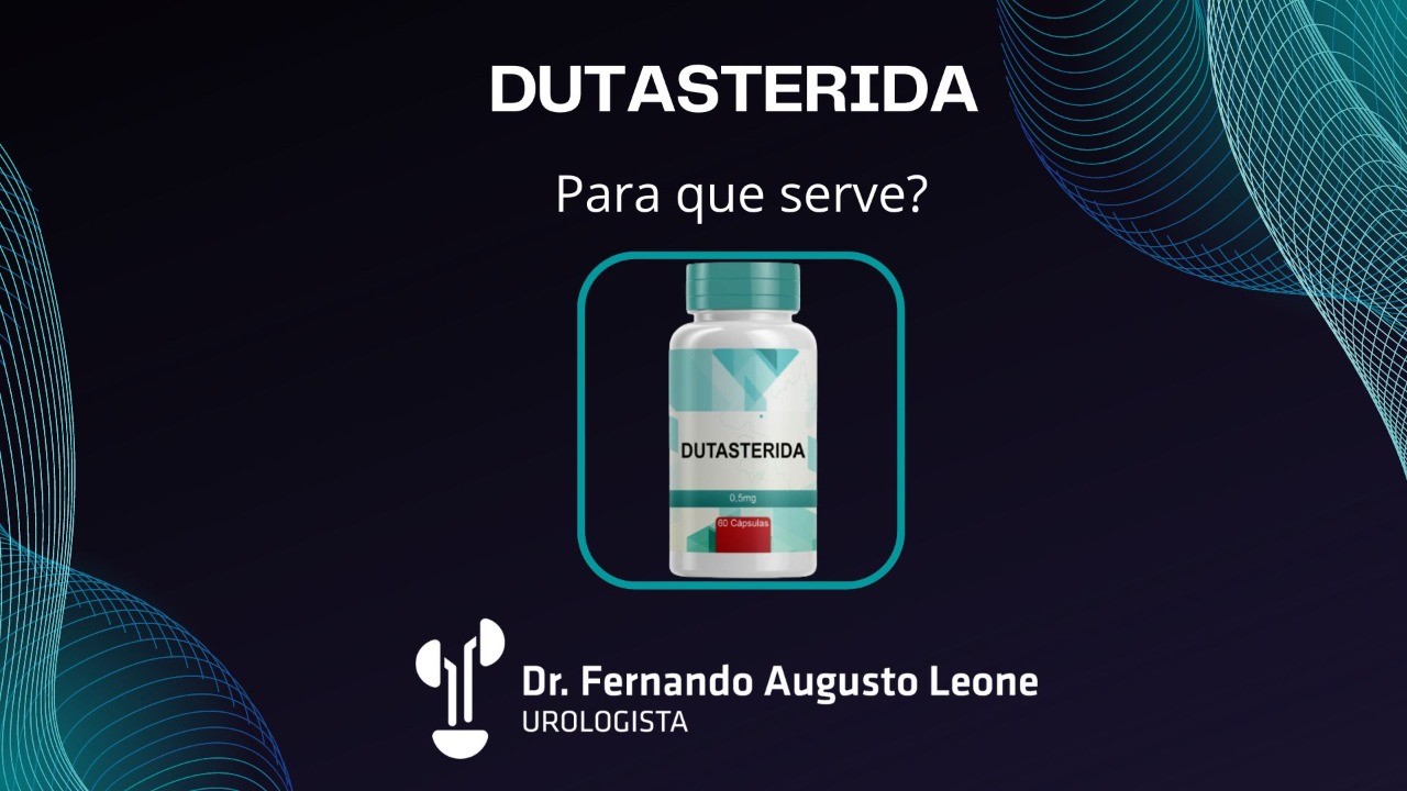 Dutasterida - Dr. Fernando Leone - Urologista BH - Urologista BH