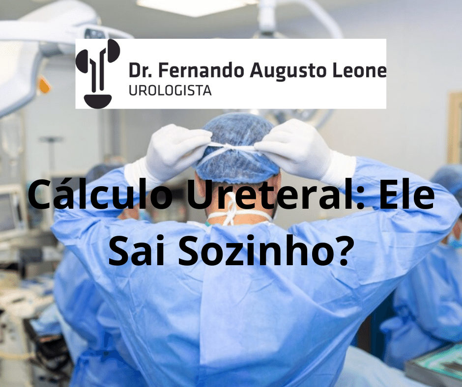 Cálculo Ureteral Ele Sai Sozinho Dr Fernando Leone Urologista Bh Uro Bh 4069