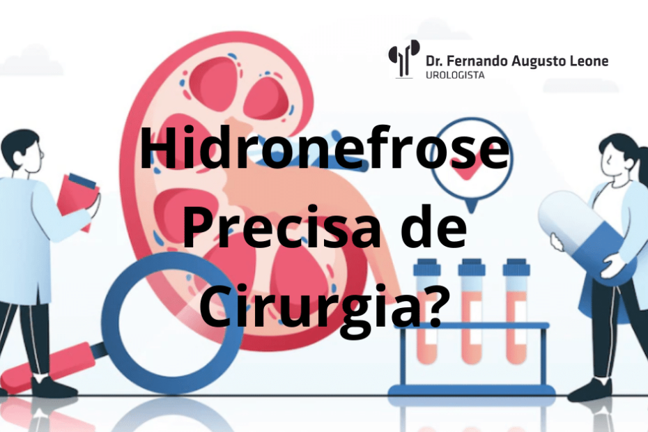 Hidronefrose Precisa de Cirurgia?