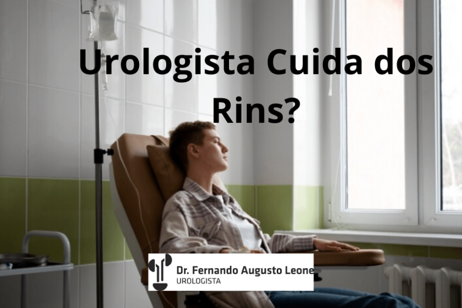 Urologista Cuida dos Rins?