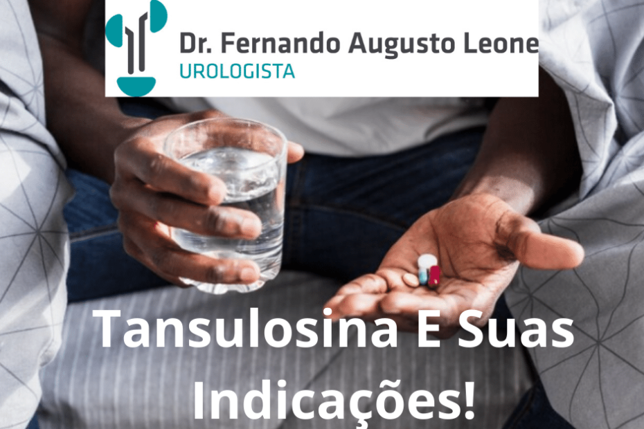 Tansulosina E Suas Indicações!