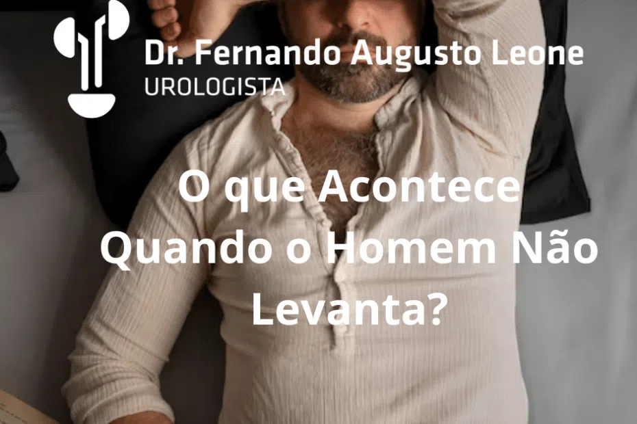 O que Acontece Quando o Homem Não Levanta?