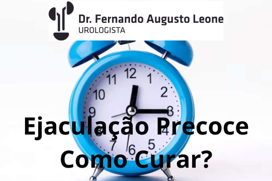 Ejaculação Precoce Como Curar Dr Fernando Leone Urologista Bh 6308