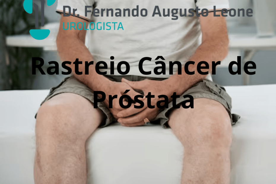 Rastreio Câncer de Próstata