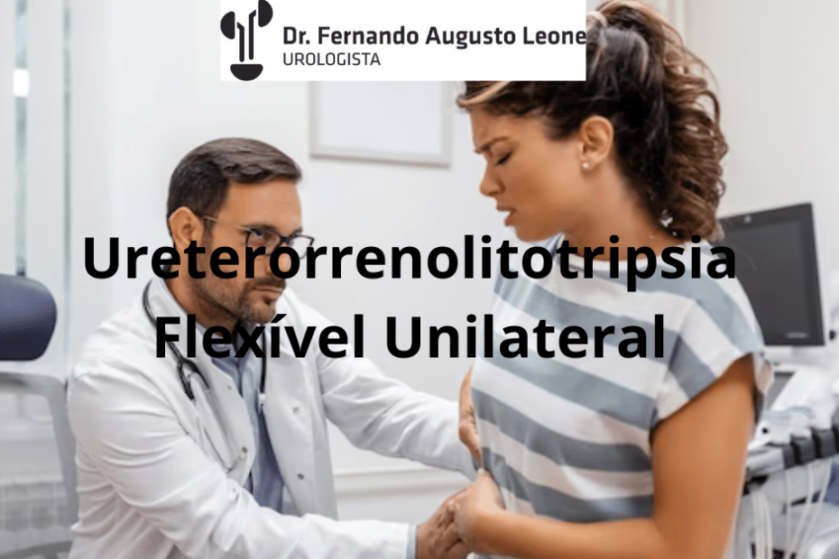Ureterorrenolitotripsia Flexível Unilateral