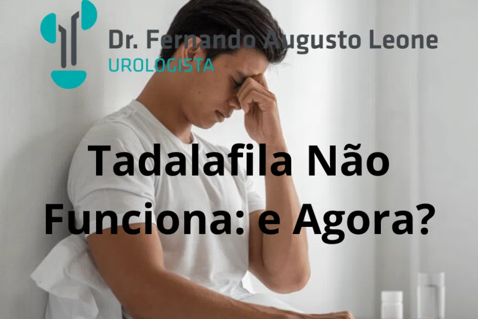 Tadalafila Não Funciona: e Agora?