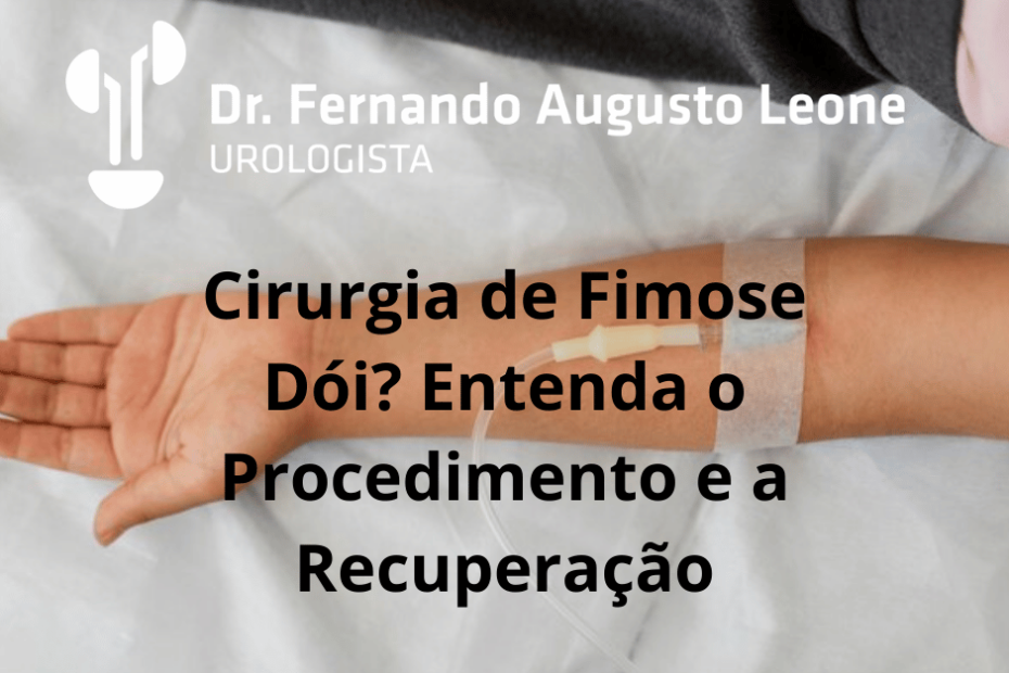 Cirurgia de Fimose Dói? Entenda o Procedimento e a Recuperação