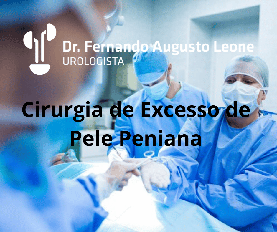 Cirurgia de Excesso de Pele Peniana - Dr. Fernando Leone - Urologista BH